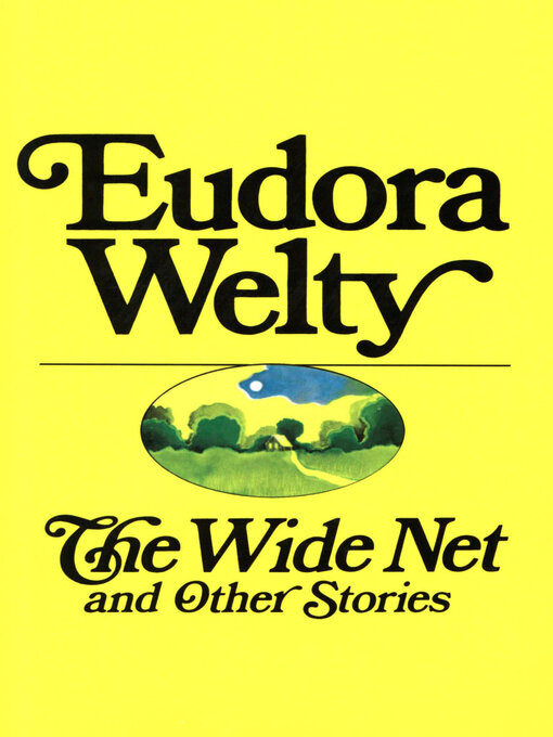 Title details for The Wide Net by Eudora Welty - Available